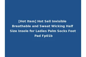 [Hot Item] Hot Sell Invisible Breathable and Sweat Wicking Half Size Insole for Ladies Palm Socks Foot Pad Fp01b
