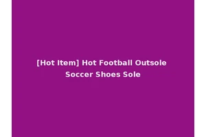 [Hot Item] Hot Football Outsole Soccer Shoes Sole