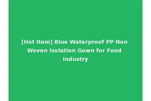 [Hot Item] Blue Waterproof PP Non Woven Isolation Gown for Food Industry