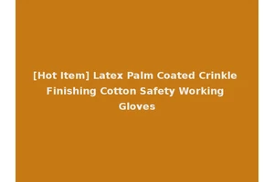 [Hot Item] Latex Palm Coated Crinkle Finishing Cotton Safety Working Gloves