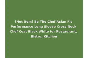 [Hot Item] Be The Chef Asian Fit Performance Long Sleeve Cross Neck Chef Coat Black White for Restaurant, Bistro, Kitchen