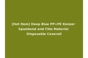 [Hot Item] Deep Blue PP+PE Konzer Spunbond and Film Material Disposable Coverall