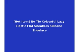 [Hot Item] No Tie Colourful Lazy Elastic Flat Sneakers Silicone Shoelace