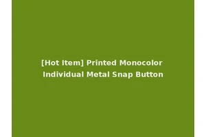 [Hot Item] Printed Monocolor Individual Metal Snap Button