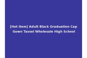 [Hot Item] Adult Black Graduation Cap Gown Tassel Wholesale High School
