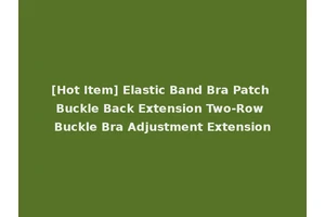 [Hot Item] Elastic Band Bra Patch Buckle Back Extension Two-Row Buckle Bra Adjustment Extension
