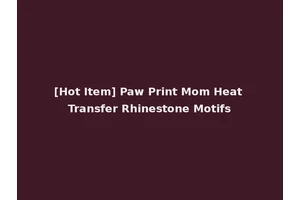 [Hot Item] Paw Print Mom Heat Transfer Rhinestone Motifs