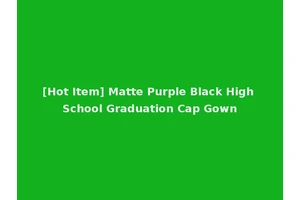[Hot Item] Matte Purple Black High School Graduation Cap Gown