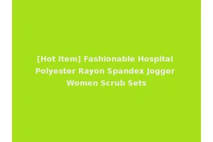 [Hot Item] Fashionable Hospital Polyester Rayon Spandex Jogger Women Scrub Sets
