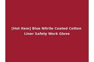 [Hot Item] Blue Nitrile Coated Cotton Liner Safety Work Glove