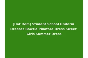 [Hot Item] Student School Uniform Dresses Bowtie Pinafore Dress Sweet Girls Summer Dress