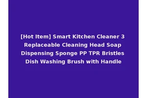 [Hot Item] Smart Kitchen Cleaner 3 Replaceable Cleaning Head Soap Dispensing Sponge PP TPR Bristles Dish Washing Brush with Handle