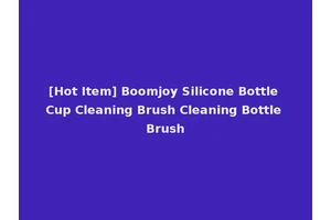 [Hot Item] Boomjoy Silicone Bottle Cup Cleaning Brush Cleaning Bottle Brush