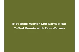 [Hot Item] Winter Knit Earflap Hat Cuffed Beanie with Ears Warmer