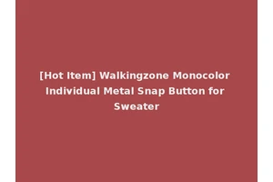 [Hot Item] Walkingzone Monocolor Individual Metal Snap Button for Sweater