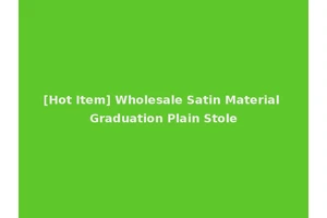 [Hot Item] Wholesale Satin Material Graduation Plain Stole