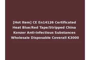 [Hot Item] CE En14126 Certificated Heat Blue/Red Tape/Stripped China Konzer Anti-Infectious Substances Wholesale Disposable Coverall K3000