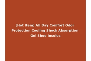 [Hot Item] All Day Comfort Odor Protection Cooling Shock Absorption Gel Shoe Insoles