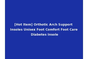 [Hot Item] Orthotic Arch Support Insoles Unisex Foot Comfort Foot Care Diabetes Insole