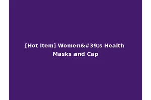 [Hot Item] Women's Health Masks and Cap