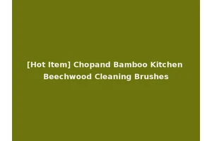 [Hot Item] Chopand Bamboo Kitchen Beechwood Cleaning Brushes