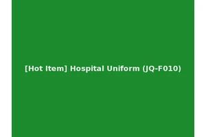 [Hot Item] Hospital Uniform (JQ-F010)