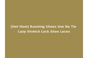 [Hot Item] Running Shoes Use No Tie Lazy Stretch Lock Shoe Laces