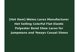 [Hot Item] Weiou Laces Manufacturer Hot Selling Colorful Flat Elastic Polyester Band Shoe Laces for Jumpmans and Yeezys Casual Shoes
