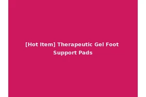 [Hot Item] Therapeutic Gel Foot Support Pads