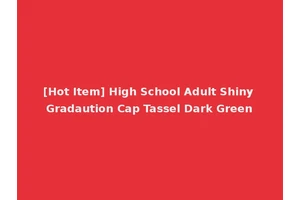[Hot Item] High School Adult Shiny Gradaution Cap Tassel Dark Green