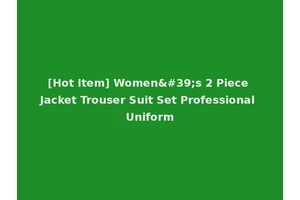 [Hot Item] Women's 2 Piece Jacket Trouser Suit Set Professional Uniform
