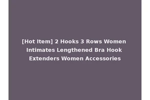 [Hot Item] 2 Hooks 3 Rows Women Intimates Lengthened Bra Hook Extenders Women Accessories