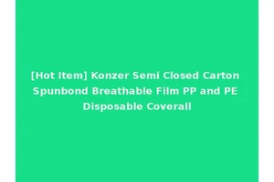 [Hot Item] Konzer Semi Closed Carton Spunbond Breathable Film PP and PE Disposable Coverall