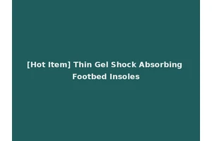 [Hot Item] Thin Gel Shock Absorbing Footbed Insoles