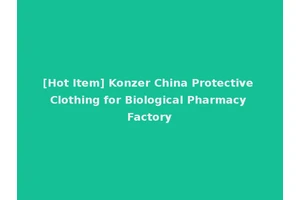 [Hot Item] Konzer China Protective Clothing for Biological Pharmacy Factory