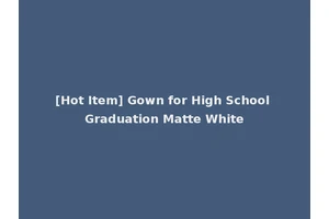 [Hot Item] Gown for High School Graduation Matte White