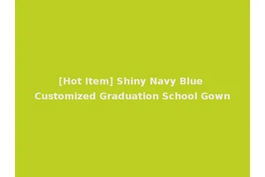 [Hot Item] Shiny Navy Blue Customized Graduation School Gown