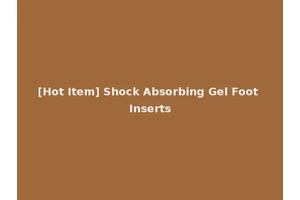 [Hot Item] Shock Absorbing Gel Foot Inserts