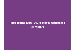 [Hot Item] New Style Hotel Uniform (UFM007)