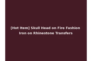 [Hot Item] Skull Head on Fire Fashion Iron on Rhinestone Transfers
