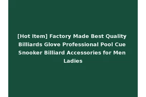 [Hot Item] Factory Made Best Quality Billiards Glove Professional Pool Cue Snooker Billiard Accessories for Men Ladies