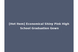 [Hot Item] Economical Shiny Pink High School Graduation Gown
