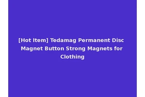 [Hot Item] Tedamag Permanent Disc Magnet Button Strong Magnets for Clothing