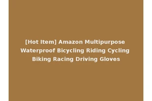 [Hot Item] Amazon Multipurpose Waterproof Bicycling Riding Cycling Biking Racing Driving Gloves