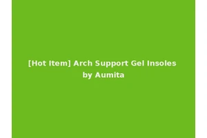 [Hot Item] Arch Support Gel Insoles by Aumita
