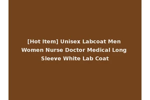 [Hot Item] Unisex Labcoat Men Women Nurse Doctor Medical Long Sleeve White Lab Coat