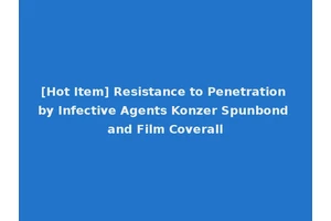 [Hot Item] Resistance to Penetration by Infective Agents Konzer Spunbond and Film Coverall