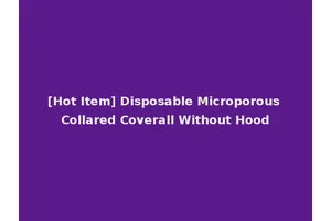 [Hot Item] Disposable Microporous Collared Coverall Without Hood