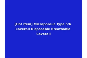 [Hot Item] Microporous Type 5/6 Coverall Disposable Breathable Coverall