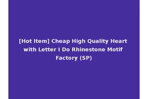 [Hot Item] Cheap High Quality Heart with Letter I Do Rhinestone Motif Factory (SP)